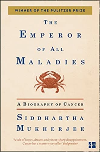 The Emperor of All Maladies: A Biography of Cancer