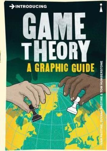 Introducing Game Theory : A Graphic Guide