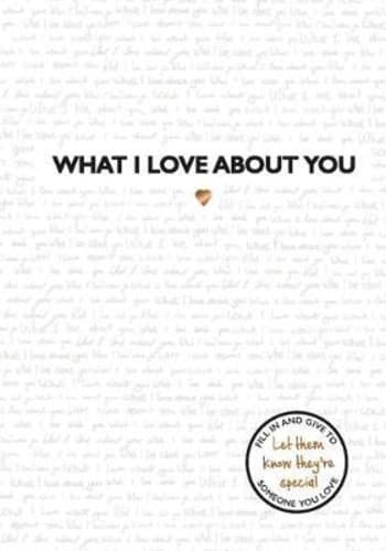 What I Love About You : The perfect gift for those you love and miss this Valentines Day