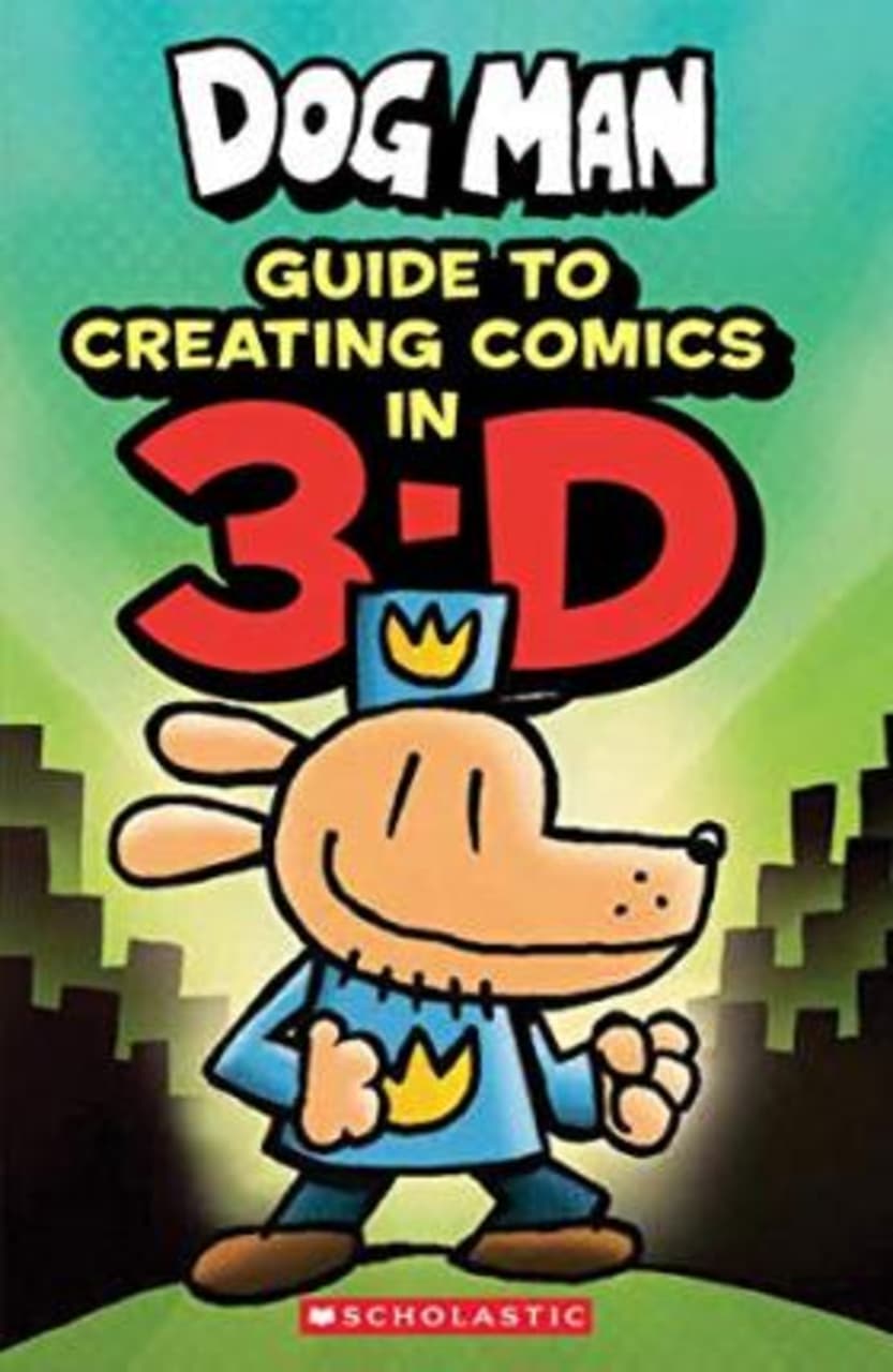 Dog Man: Guide to Creating Comics in 3-D
