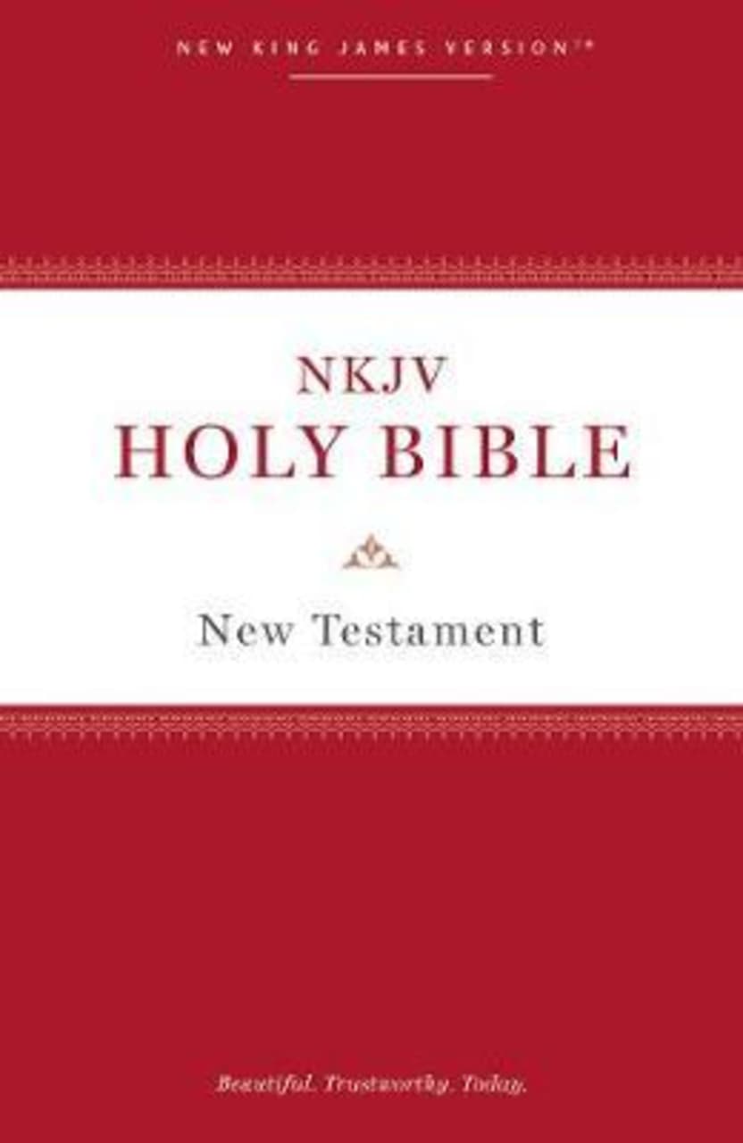 NKJV, Holy Bible New Testament, Paperback, Comfort Print : Holy Bible, New King James Version