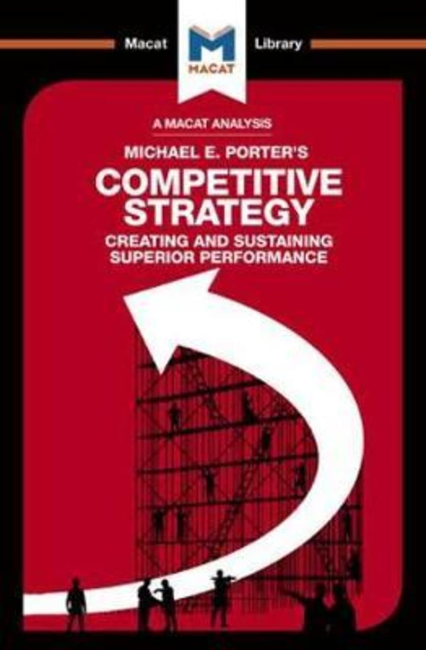 An Analysis of Michael E. Porter's Competitive Strategy : Techniques for Analyzing Industries and Competitors