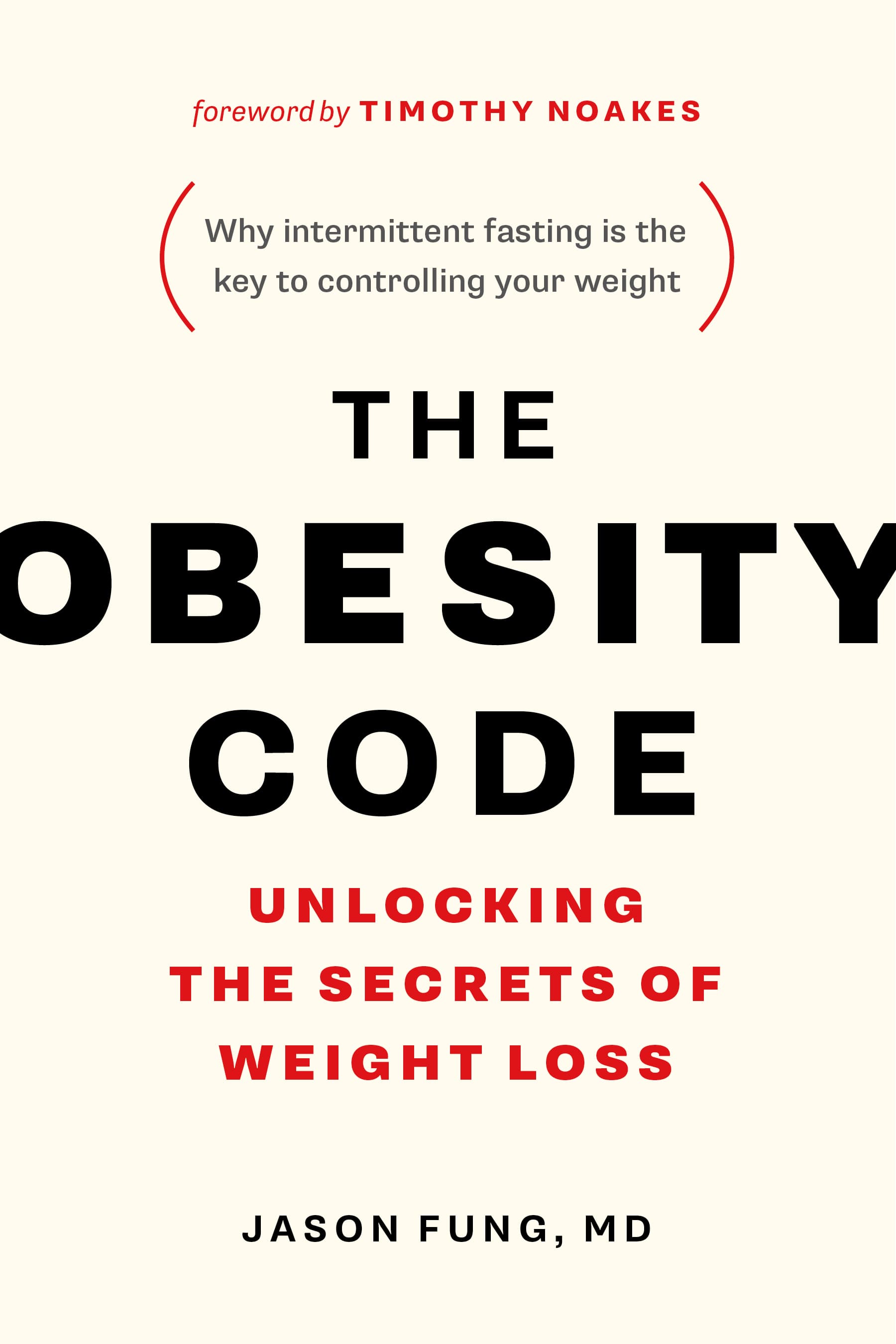 The Obesity Code - Unlocking the Secrets of Weight Loss (Why Intermittent Fasting Is the Key to Controlling Your Weight)