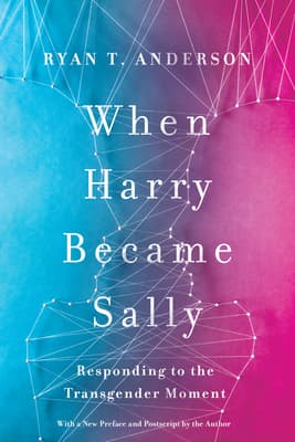 When Harry Became Sally - Responding to the Transgender Moment