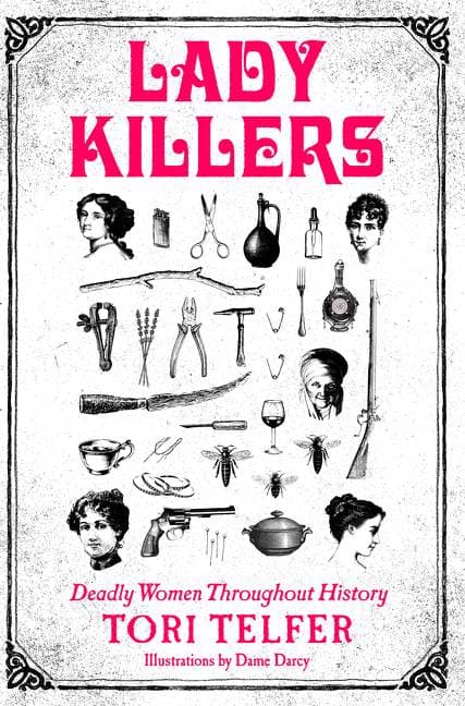 Lady Killers - Deadly Women Throughout History