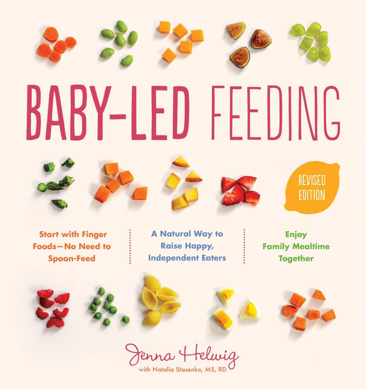 Baby-Led Feeding - A Natural Way to Raise Happy, Independent Eaters