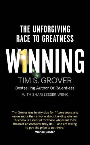 Winning - The Unforgiving Race to Greatness