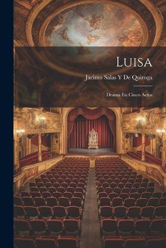 Luisa - Drama En Cinco Actos