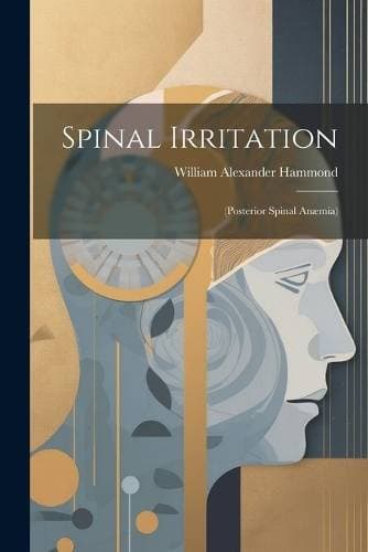 Spinal Irritation - (Posterior Spinal Anæmia)