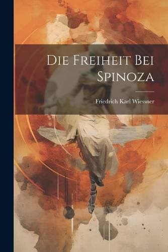 Freiheit Bei Spinoza