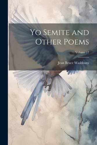Yo Semite and Other Poems; Volume 17