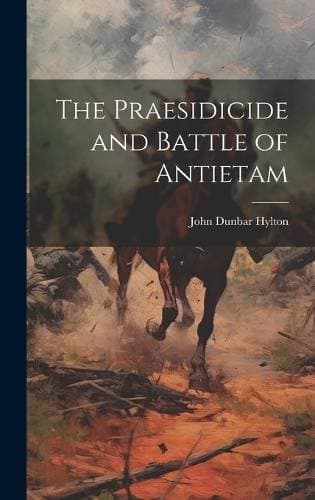 Praesidicide and Battle of Antietam