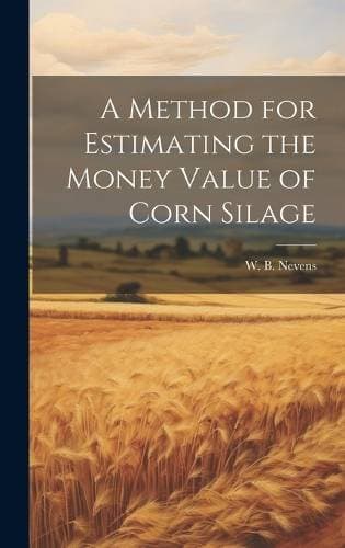 Method for Estimating the Money Value of Corn Silage