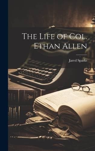Life of Col. Ethan Allen