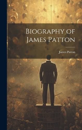 Biography of James Patton