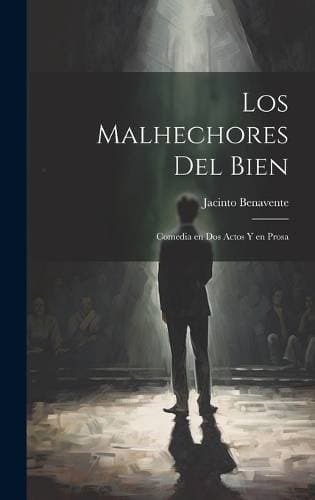 malhechores del bien - Comedia en dos actos y en prosa