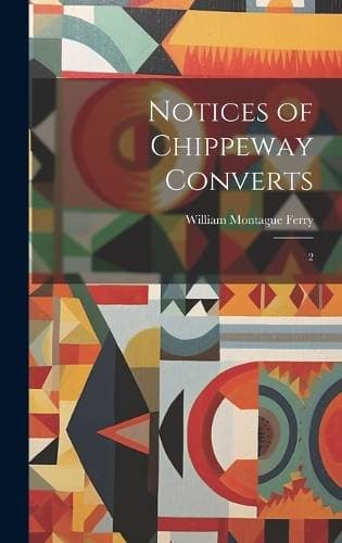 Notices of Chippeway Converts - 2
