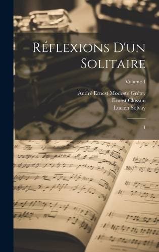 Réflexions d'un solitaire - 1; Volume 1