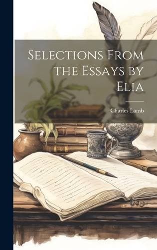 Selections From the Essays by Elia
