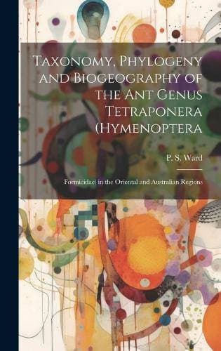 Taxonomy, Phylogeny and Biogeography of the ant Genus Tetraponera (Hymenoptera - Formicidae) in the Oriental and Australian Regions