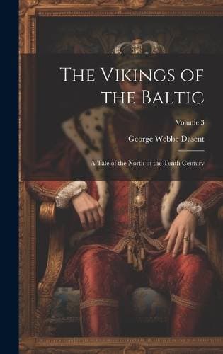 Vikings of the Baltic - A Tale of the North in the Tenth Century; Volume 3