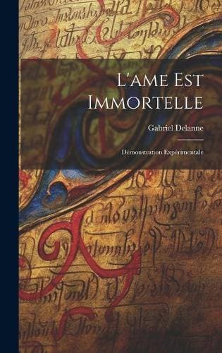 L'ame Est Immortelle - Démonstration Expérimentale