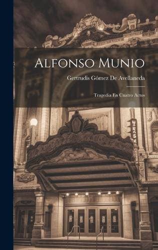 Alfonso Munio - Tragedia En Cuatro Actos