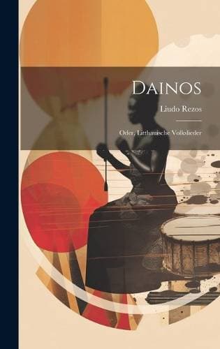 Dainos - Oder, Litthauische Volkslieder