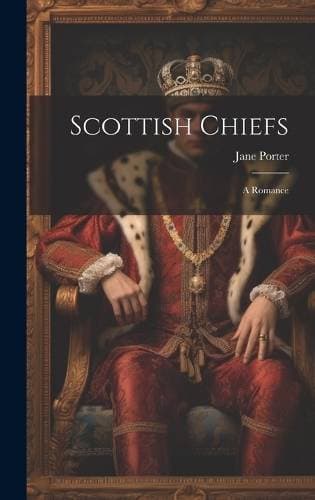 Scottish Chiefs - A Romance