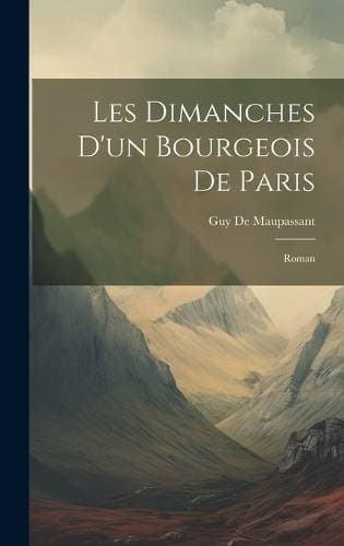 Les Dimanches D'un Bourgeois De Paris - Roman
