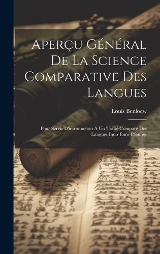 Aperçu Général De La Science Comparative Des Langues - Pour Servir D'introduction Á Un Traité Comparé Des Langues Indo-Euro-Péennes
