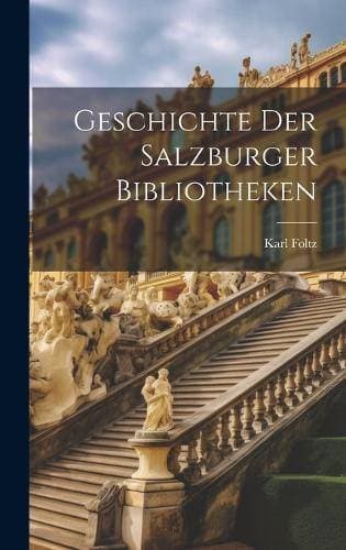 Geschichte Der Salzburger Bibliotheken