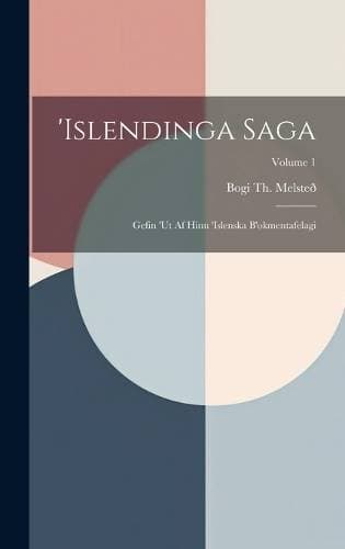 'islendinga Saga - Gefin 'ut Af Hinu 'islenska B'okmentafelagi; Volume 1