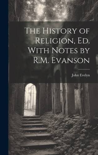 History of Religion, Ed. With Notes by R.M. Evanson