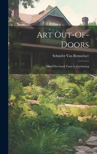 Art Out-Of-Doors - Hints On Good Taste in Gardening