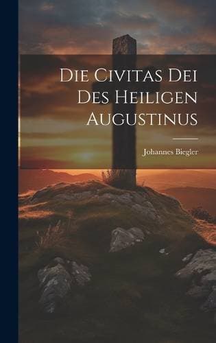 Civitas Dei Des Heiligen Augustinus