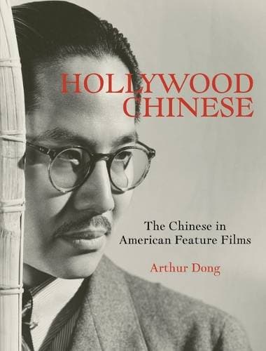 Hollywood Chinese - The Chinese in American Feature Films