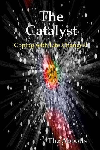 Catalyst - Coping with Life Changes!