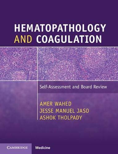 Hematopathology and Coagulation - Self-Assessment and Board Review