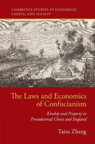 Laws and Economics of Confucianism - Kinship and Property in Preindustrial China and England