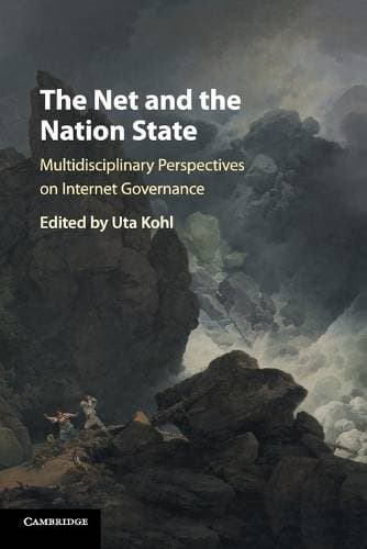 Net and the Nation State - Multidisciplinary Perspectives on Internet Governance
