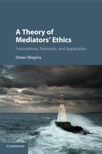 Theory of Mediators' Ethics - Foundations, Rationale, and Application