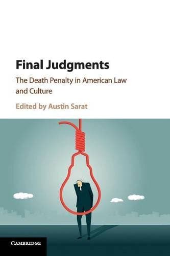 Final Judgments - The Death Penalty in American Law and Culture