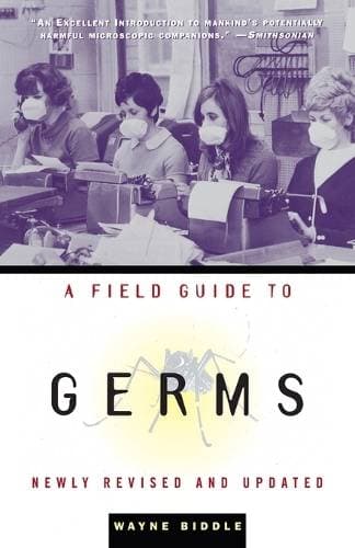 Field Guide to Germs - Revised and Updated