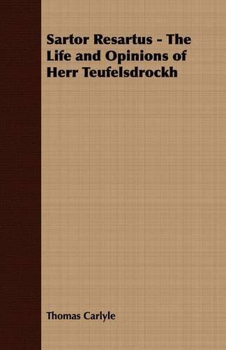 Sartor Resartus - The Life and Opinions of Herr Teufelsdrockh