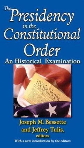 Presidency in the Constitutional Order - An Historical Examination