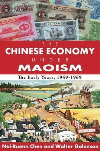 Chinese Economy Under Maoism - The Early Years, 1949-1969