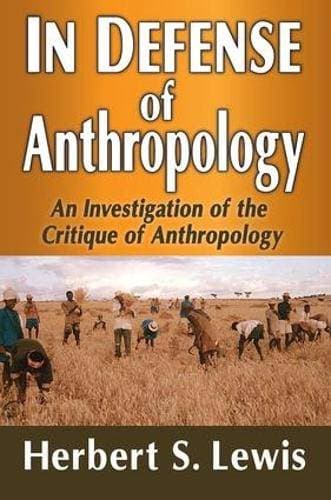 In Defense of Anthropology - An Investigation of the Critique of Anthropology