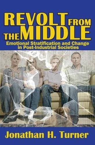 Revolt from the Middle - Emotional Stratification and Change in Post-Industrial Societies