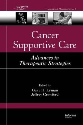 Cancer Supportive Care - Advances in Therapeutic Strategies